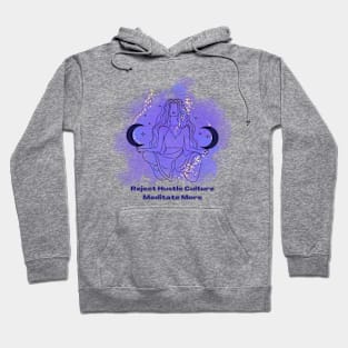 Reject Hustle Culture - Meditate More Hoodie